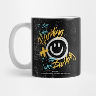 I do be hurkling and I do be durkling Mug